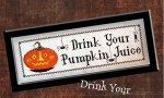 (image for) Drink Your Pumpkin Juice